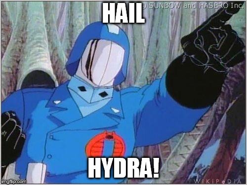 Cobra Commander | HAIL; HYDRA! | image tagged in cobra commander | made w/ Imgflip meme maker
