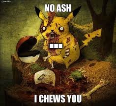 No Ash, I chews you!! (Spooktober week Oct. 15-22 a iShaggy event) | ... | image tagged in i chews you,pikachu,pokemon horrors,pokemon | made w/ Imgflip meme maker