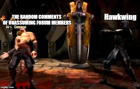 THE RANDOM COMMENTS OF UNASSUMING FORUM MEMBERS Hawkwing | made w/ Imgflip meme maker