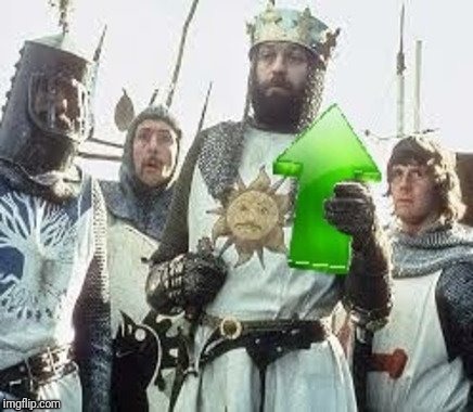 Monty Python Upvote | . | image tagged in monty python upvote | made w/ Imgflip meme maker