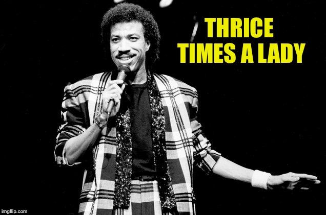 THRICE TIMES A LADY | made w/ Imgflip meme maker