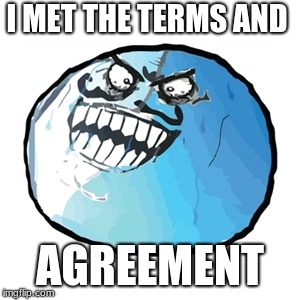 Original I Lied Meme | I MET THE TERMS AND AGREEMENT | image tagged in memes,original i lied | made w/ Imgflip meme maker
