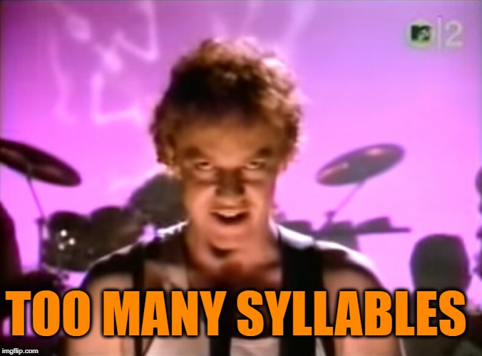 Oingo | TOO MANY SYLLABLES | image tagged in oingo | made w/ Imgflip meme maker