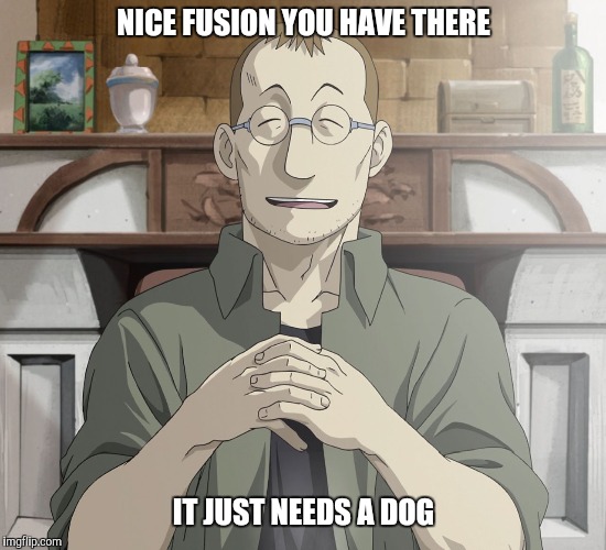 Shou Tucker | NICE FUSION YOU HAVE THERE; IT JUST NEEDS A DOG | image tagged in shou tucker | made w/ Imgflip meme maker