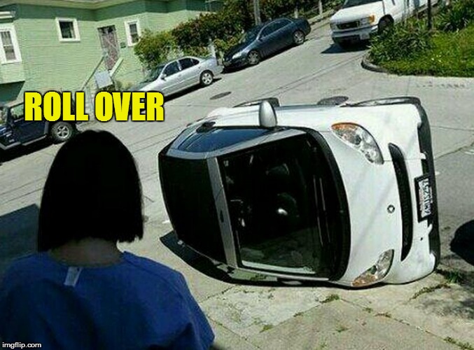Smart Car flipped | ROLL OVER | image tagged in smart car flipped | made w/ Imgflip meme maker