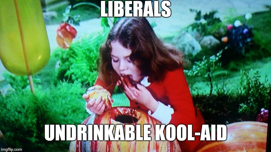 varuka  | LIBERALS UNDRINKABLE KOOL-AID | image tagged in varuka | made w/ Imgflip meme maker