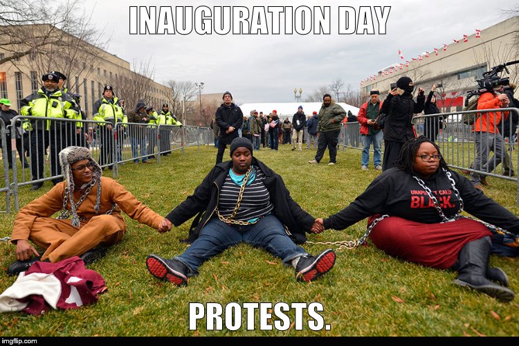 protestors, DC | INAUGURATION DAY PROTESTS. | image tagged in protestors dc | made w/ Imgflip meme maker