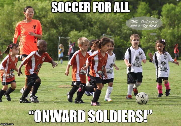 soccer for kids 5-12 | SOCCER FOR ALL | image tagged in fun,kid's soccer,soccer for all ages | made w/ Imgflip meme maker