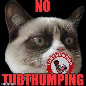 NO TUBTHUMPING | made w/ Imgflip meme maker