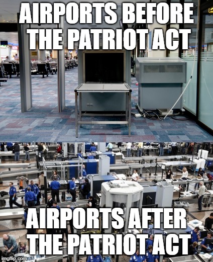 AIRPORTS BEFORE THE PATRIOT ACT; AIRPORTS AFTER THE PATRIOT ACT | image tagged in terrorism,politics | made w/ Imgflip meme maker