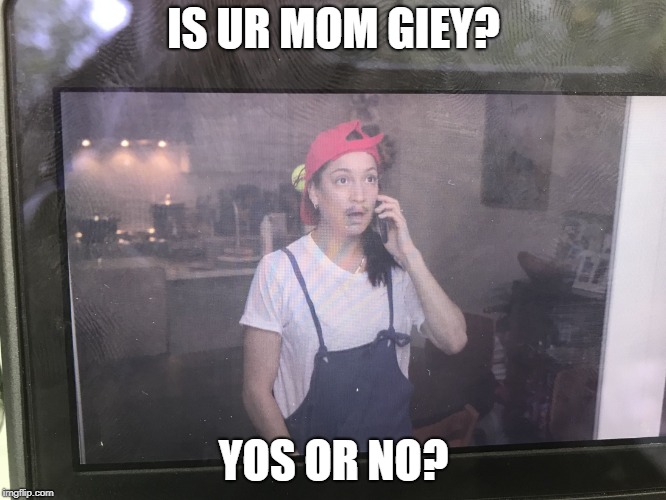 Kiki do you love me? | IS UR MOM GIEY? YOS OR NO? | image tagged in kiki do you love me | made w/ Imgflip meme maker