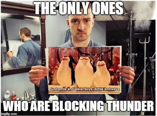 THE ONLY ONES; WHO ARE BLOCKING THUNDER | made w/ Imgflip meme maker