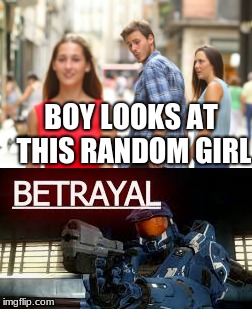 BOY LOOKS AT THIS RANDOM GIRL | image tagged in halo real life | made w/ Imgflip meme maker