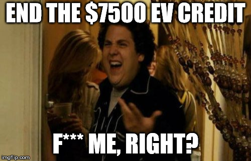 I Know Fuck Me Right Meme | END THE $7500 EV CREDIT; F*** ME, RIGHT? | image tagged in memes,i know fuck me right | made w/ Imgflip meme maker