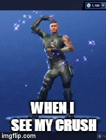 When I see my crush | WHEN I SEE MY CRUSH | image tagged in gifs,fortnite | made w/ Imgflip video-to-gif maker