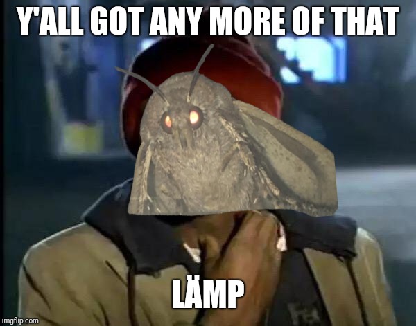 Y'ALL GOT ANY MORE OF THAT LÄMP | made w/ Imgflip meme maker