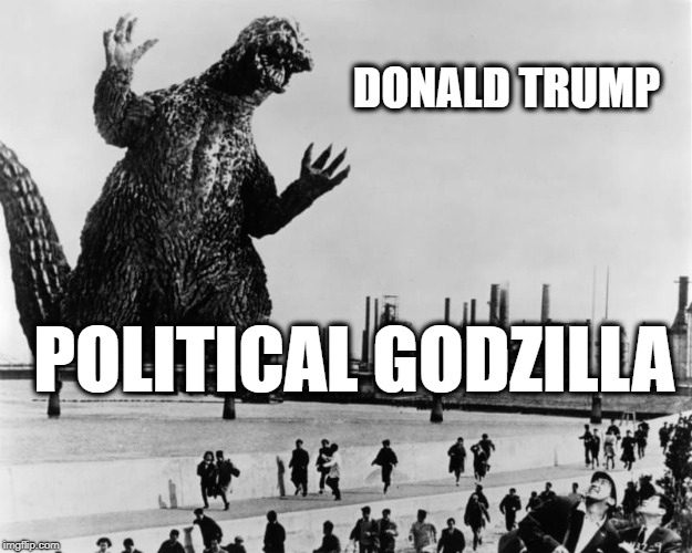 DONALD TRUMP; POLITICAL GODZILLA | image tagged in donald trump | made w/ Imgflip meme maker
