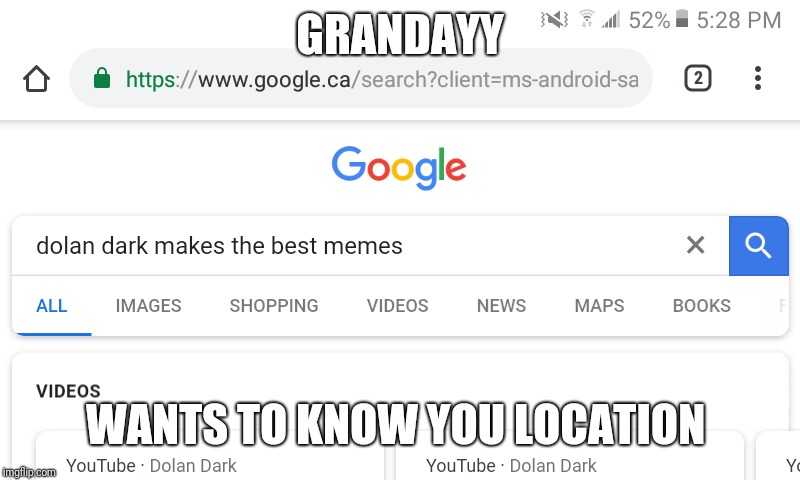 Who's the best  | GRANDAYY; WANTS TO KNOW YOU LOCATION | image tagged in google | made w/ Imgflip meme maker