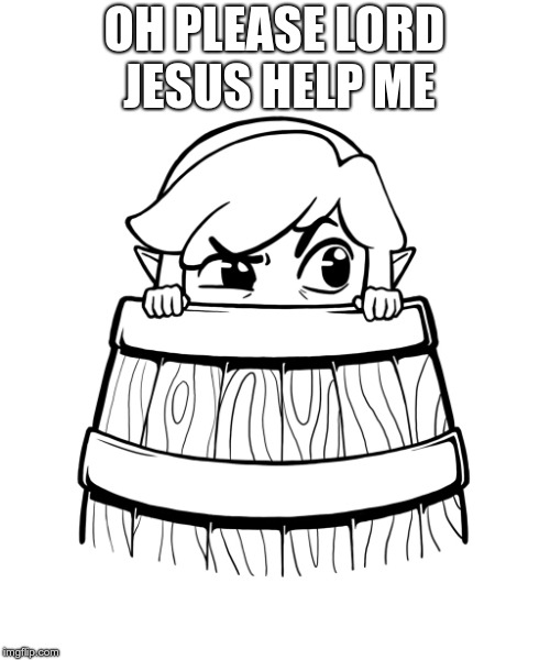 Link hiding | OH PLEASE LORD JESUS HELP ME | image tagged in link hiding | made w/ Imgflip meme maker