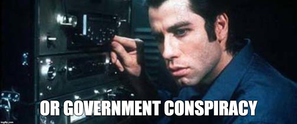 OR GOVERNMENT CONSPIRACY | made w/ Imgflip meme maker