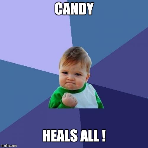 Success Kid Meme | CANDY HEALS ALL ! | image tagged in memes,success kid | made w/ Imgflip meme maker