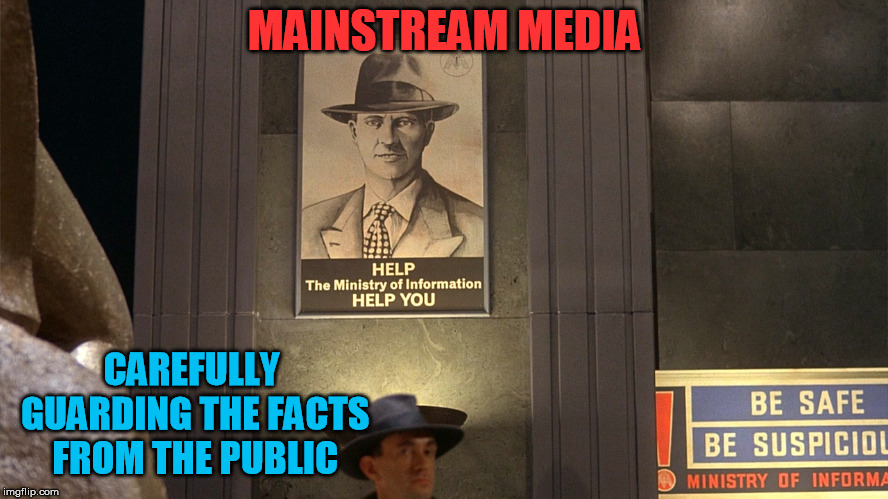 Ministry of Information | MAINSTREAM MEDIA; CAREFULLY GUARDING THE FACTS FROM THE PUBLIC | image tagged in ministry of information | made w/ Imgflip meme maker