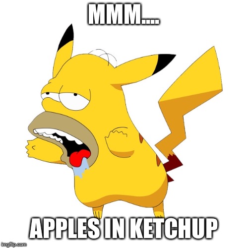 Electro Homer | MMM.... APPLES IN KETCHUP | image tagged in the simpsons,pokemon,pikachu | made w/ Imgflip meme maker
