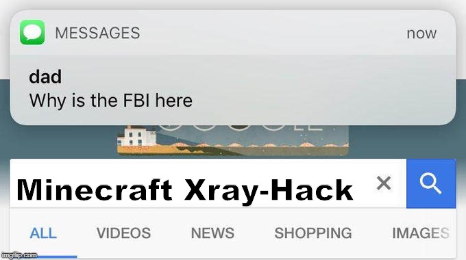 why is the FBI here? | Minecraft Xray-Hack | image tagged in why is the fbi here | made w/ Imgflip meme maker