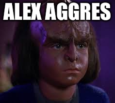 ALEX AGGRES ALEX AGREES | made w/ Imgflip meme maker