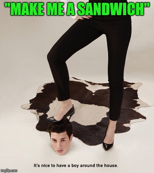 "MAKE ME A SANDWICH" | made w/ Imgflip meme maker