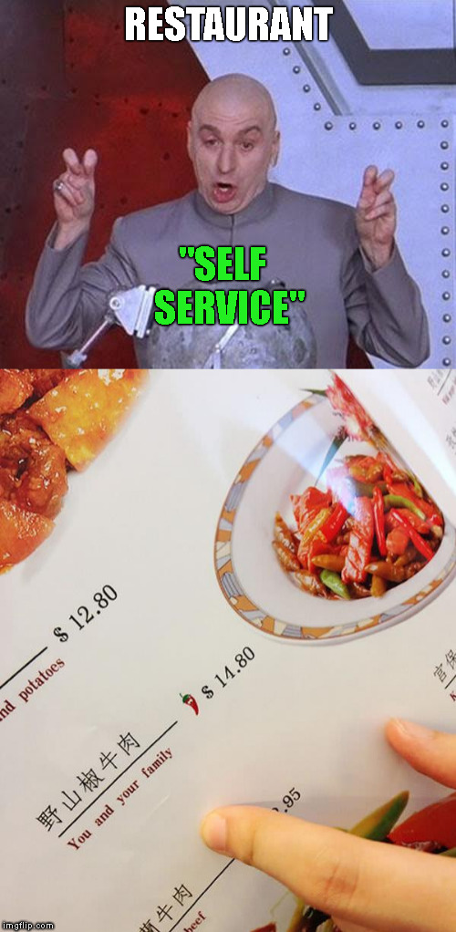 RESTAURANT "SELF    SERVICE" | made w/ Imgflip meme maker