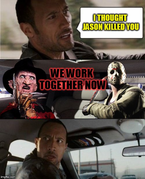 I THOUGHT JASON KILLED YOU WE WORK TOGETHER NOW | made w/ Imgflip meme maker