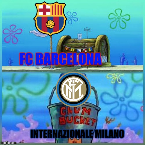 Who would win? Barca-Inter, 30.04.25 live on Movistar Plus+ | FC BARCELONA; INTERNAZIONALE MILANO | image tagged in memes,krusty krab vs chum bucket,barcelona,inter,champions league,sports | made w/ Imgflip meme maker