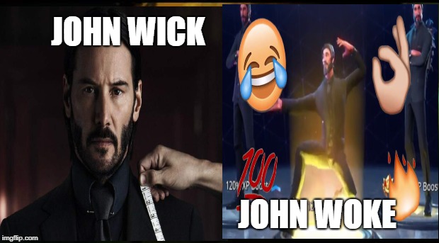 JOHN WICK; JOHN WOKE | image tagged in john wick,fortnite | made w/ Imgflip meme maker