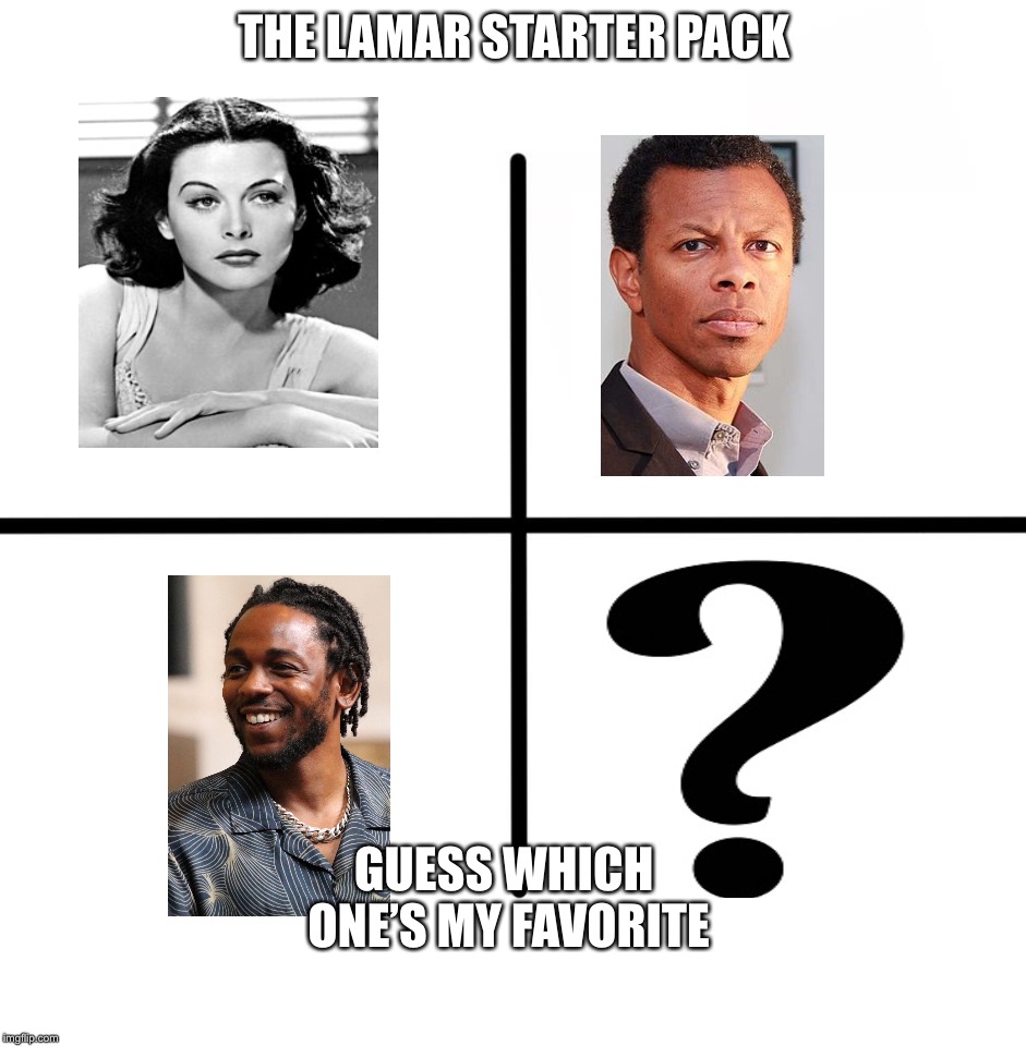 Blank Starter Pack Meme | THE LAMAR STARTER PACK; GUESS WHICH  ONE’S MY FAVORITE | image tagged in memes,blank starter pack | made w/ Imgflip meme maker