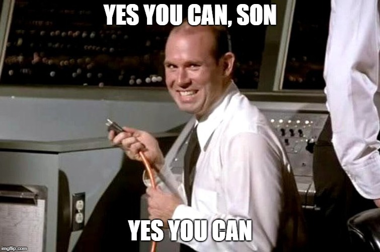 YES YOU CAN, SON YES YOU CAN | made w/ Imgflip meme maker