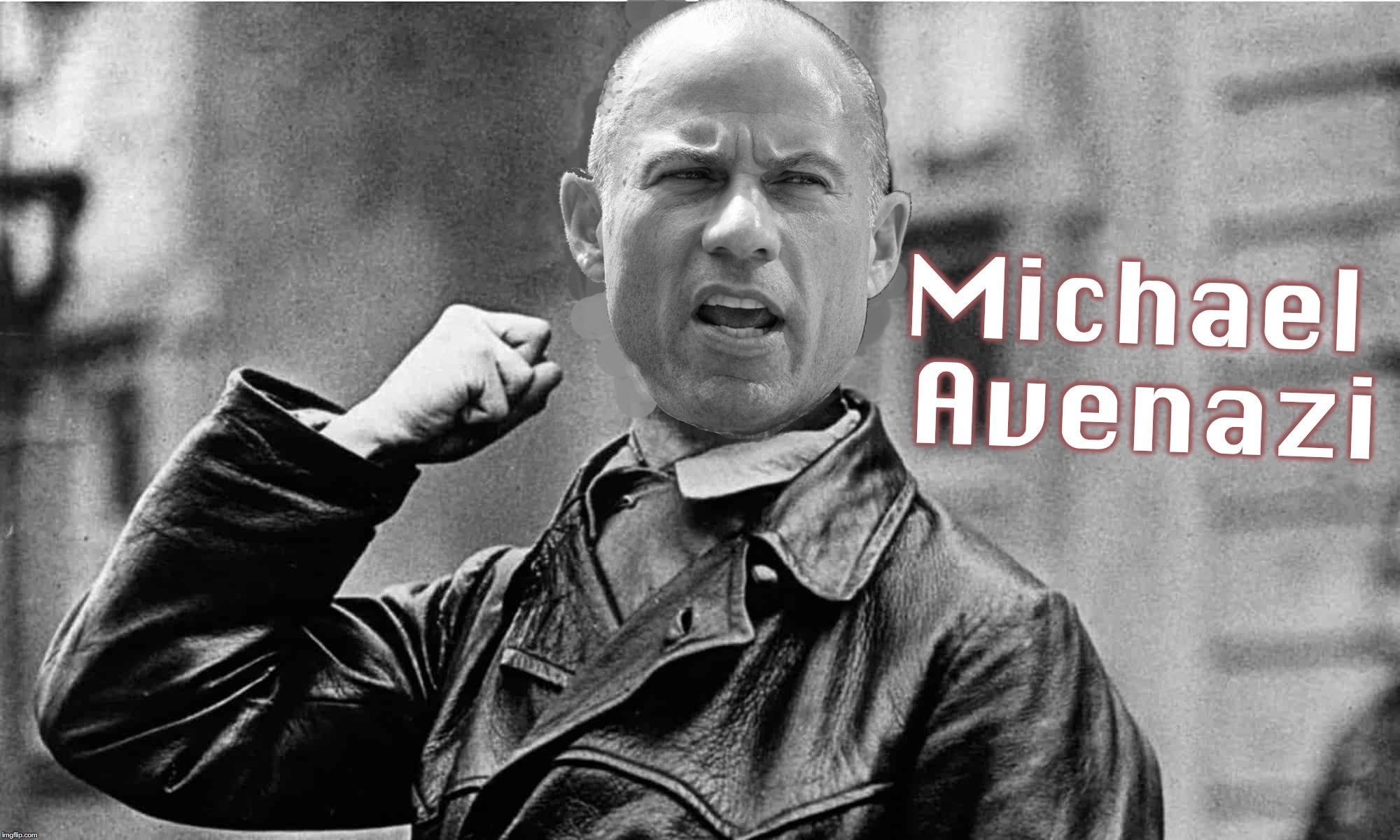 In a different time and place? | Michael Avenazi | image tagged in michael avenatti | made w/ Imgflip meme maker