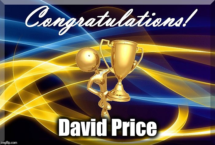 congrats | David Price | image tagged in congrats | made w/ Imgflip meme maker