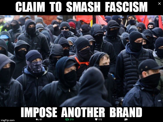 Antifa | CLAIM  TO  SMASH  FASCISM IMPOSE  ANOTHER  BRAND | image tagged in antifa | made w/ Imgflip meme maker