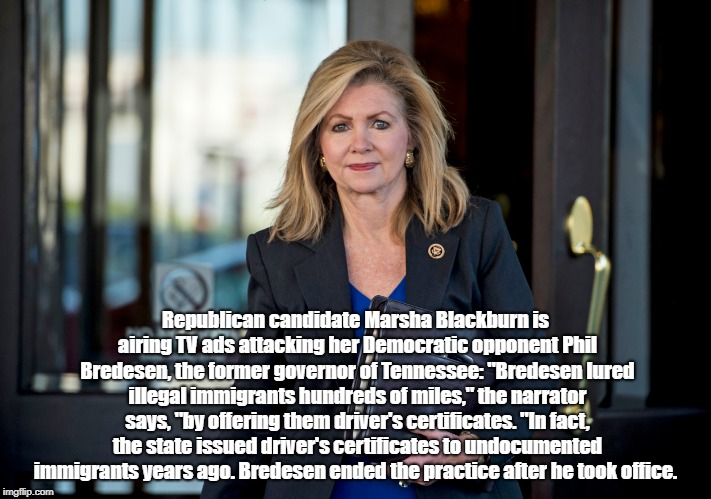 "The Satanic Self-Composure With Which Republicans Tell Bald-Faced Lies Antithetical To Truth" | Republican candidate Marsha Blackburn is airing TV ads attacking her Democratic opponent Phil Bredesen, the former governor of Tennessee: "B | image tagged in marsha blackburn,phil bredesen,gop dirty trips,cheater in cheap,deceptive donald,dishonest donald | made w/ Imgflip meme maker