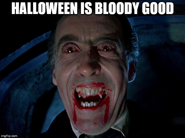 vampire | HALLOWEEN IS BLOODY GOOD | image tagged in vampire | made w/ Imgflip meme maker