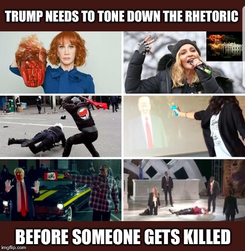 Today’s narrative... | TRUMP NEEDS TO TONE DOWN THE RHETORIC; BEFORE SOMEONE GETS KILLED | image tagged in false flag,politics,democrats,libtards,cnn,trump | made w/ Imgflip meme maker