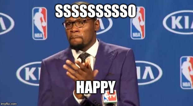 You The Real MVP Meme | SSSSSSSSSO; HAPPY | image tagged in memes,you the real mvp | made w/ Imgflip meme maker