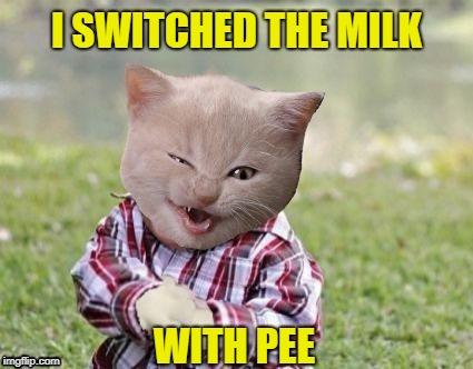 I SWITCHED THE MILK WITH PEE | made w/ Imgflip meme maker