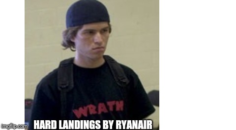 HARD LANDINGS BY RYANAIR | image tagged in meanwhile in littleton | made w/ Imgflip meme maker