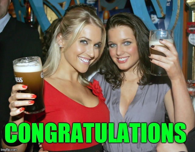 Cheers craziness 2 | CONGRATULATIONS | image tagged in cheers craziness 2 | made w/ Imgflip meme maker