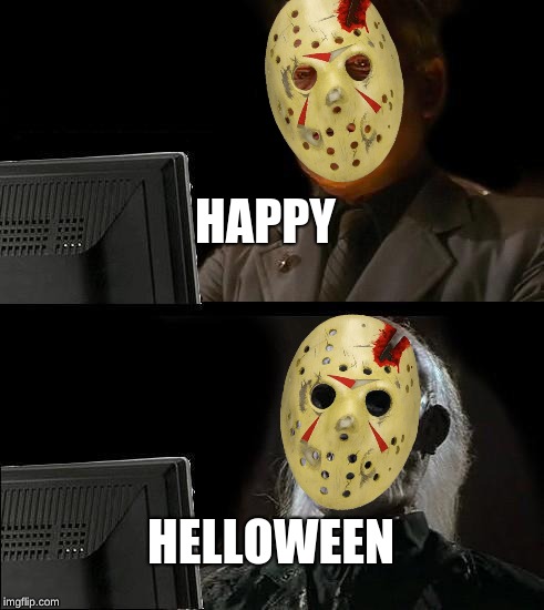 I'll Just Wait Here Meme | HAPPY; HELLOWEEN | image tagged in memes,ill just wait here | made w/ Imgflip meme maker