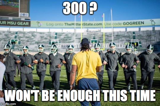 300 ? WON'T BE ENOUGH THIS TIME | made w/ Imgflip meme maker