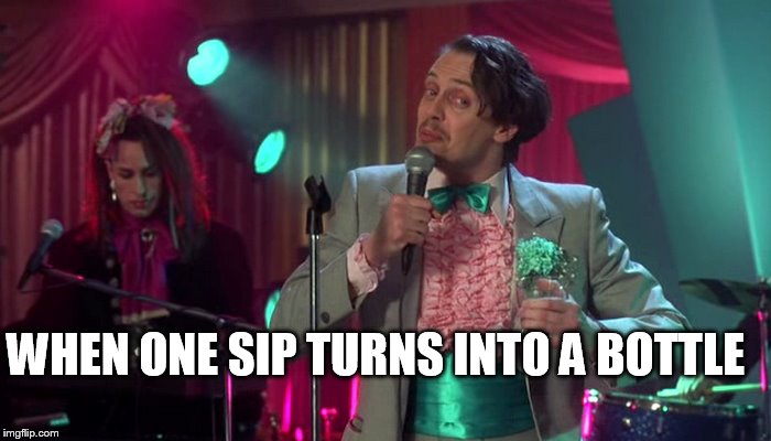 WHEN ONE SIP TURNS INTO A BOTTLE | image tagged in drunk | made w/ Imgflip meme maker