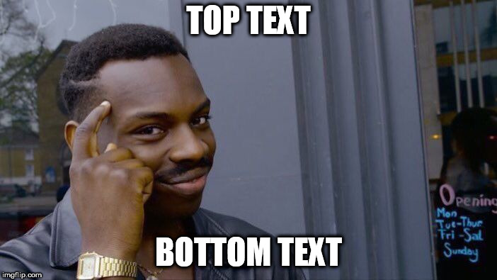 Roll Safe Think About It | TOP TEXT; BOTTOM TEXT | image tagged in memes,roll safe think about it | made w/ Imgflip meme maker